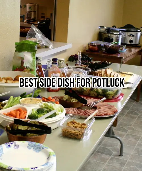 10 Best Side Dish For Potluck: Recipes That Will Steal the Show