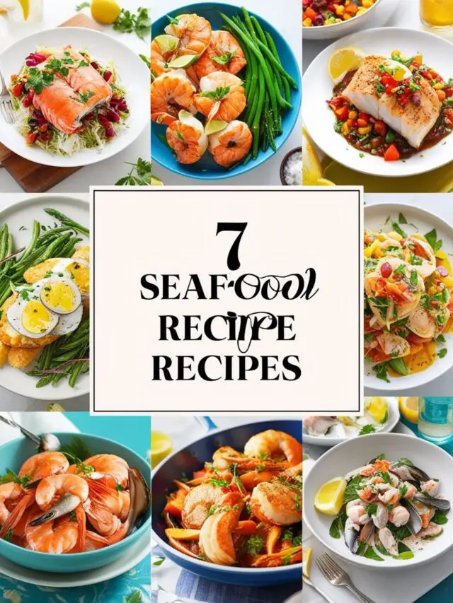 7 Seafood Recipes