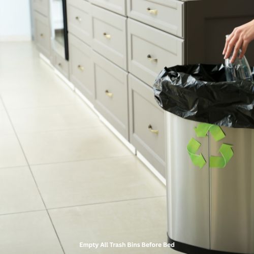 Empty All Trash Bins Before Bed