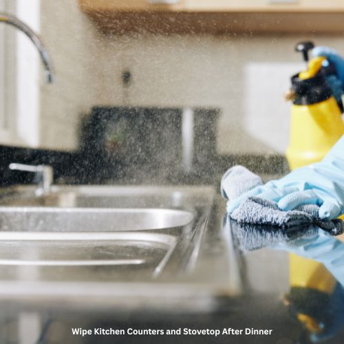 Wipe Kitchen Counters and Stovetop After Dinner